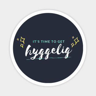 It's time to get hyggelig Magnet